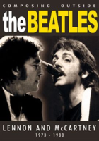 Composing Outside The Beatles: Lennon & McCartney 1973-1980